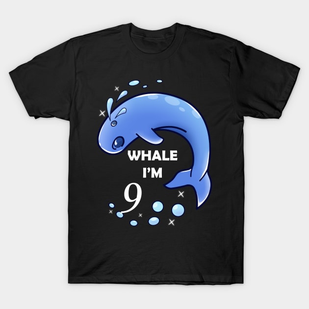 Whale I'm 9 Years Old Birthday T-Shirt by KawaiiForYou